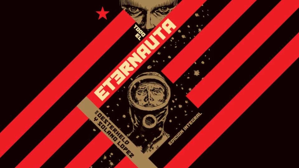 Todo sobre “El Eternauta” Integral